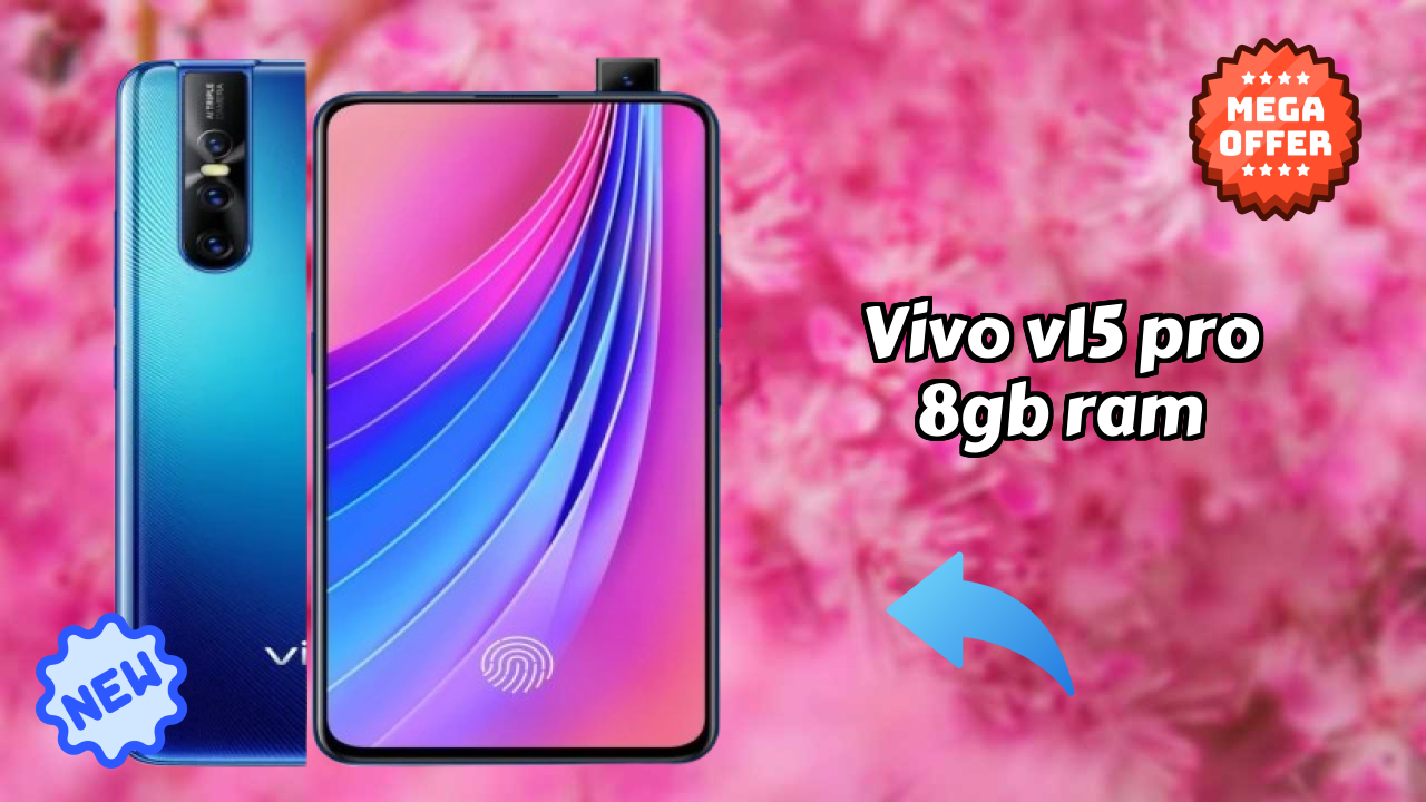 Vivo V15 Pro 8GB RAM at ₹34,990 - Complete Buying Guide
